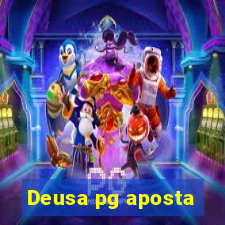 Deusa pg aposta